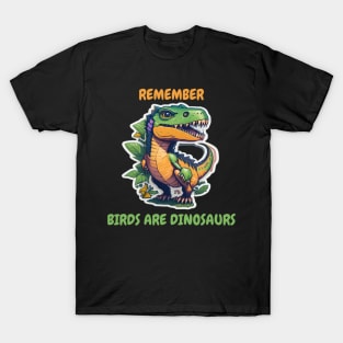 Birds are dinosaurs T-Shirt